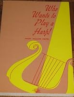 Who Wants To Play A Harp! B0007EON9S Book Cover
