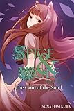 Spice and Wolf, Vol. 15: The Coin of the Sun I - light novel