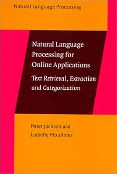 Paperback Natural Language Processing for Online Applications: Text retrieval, extraction and categorization Book