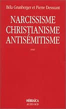 Download Narcissisme, christianisme, antisémitisme : Étude psychanalytique PDF