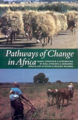 Pathways of Change in Africa: Crops, Livestock and Livelihoods in Mali, Ethiopia and Zimbabwe