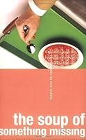 The Soup of Something Missing 0971960755 Book Cover