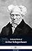 Delphi Collected Works of Arthur Schopenhauer (Illustrated) (Delphi Series Eight Book 12)