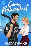 Game Misconduct: An age gap, grumpy-sunshine hockey romance (The Atlanta Vipers Series Book 1)