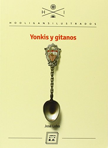 Yonkis Y Gitanos (HOOLIGANS ILUSTRADOS)