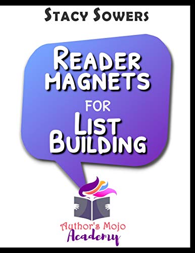 Reader Magnets for List Building: Email List Building for Authors (Keep It Simple, Scribe!)