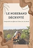 Le Noseband Décrypté: Comprendre ses effets sur le bien-être et la performance de votre cheval (French Edition)