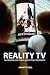 Reality TV: Factual Entertainment and Television Audiences