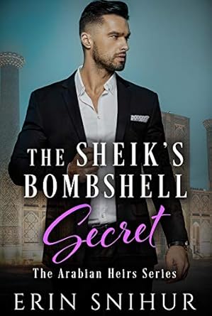 The Sheik's Bombshell Secret (The Arabian Heirs Series Book 2) - Kindle