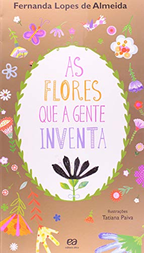 As flores que a gente inventa: