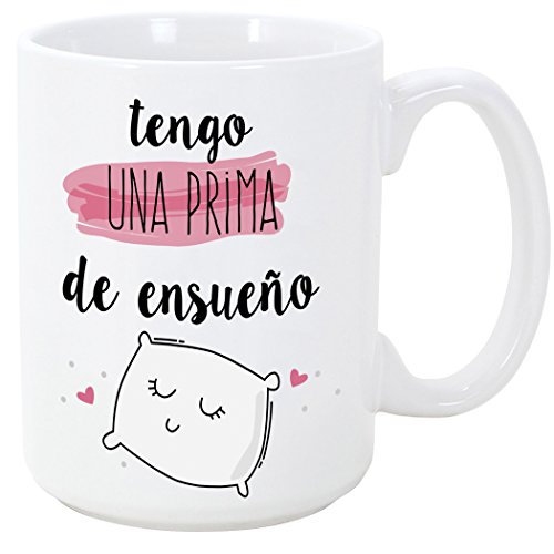 MUGFFINS Tazas Desayuno Originales para Regalar a primas - Tengo una Prima de ensueño Tazas con Frases y Mensajes alegres y Divertidos