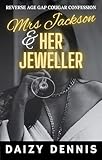  Mrs Jackson and Her Jeweller: Reverse Age Gap Cougar Confession (Mrs Jackson and Her Hot Studs Book 10) (English Edition)