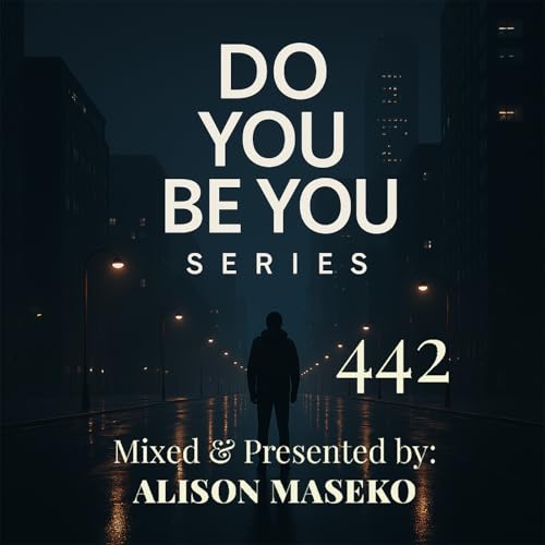 Episode 444: Do you Be you Part 442