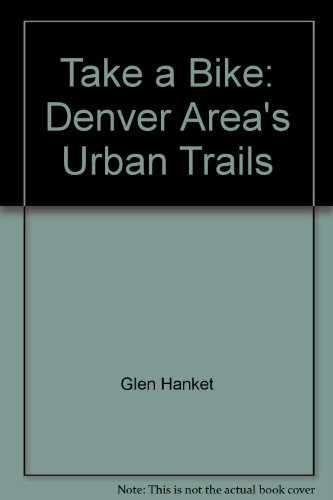 Take a Bike: Denver Area's Urban Trails