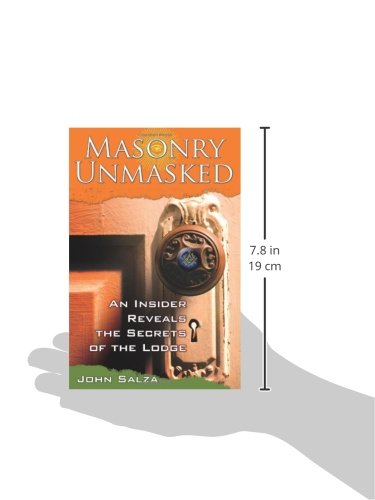 Masonry Unmasked: An Insider Reveals the Secrets of the Lodge