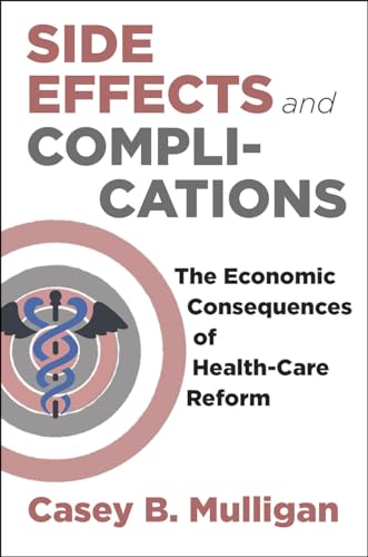 Side Effects and Complications: The Economic Consequences of Health-Care Reform