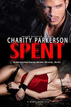 Spent: A Dark Romance - Book #2 of the Wrecked
