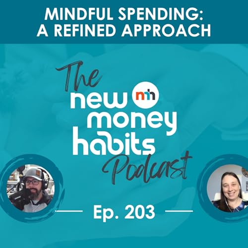 Mindful Spending: A Refined Approach | Ep. 203