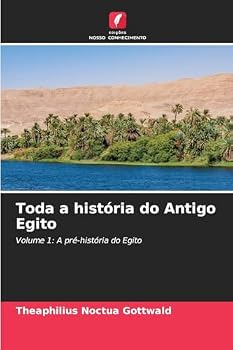 Toda a história do Antigo Egito (Portuguese Edition)