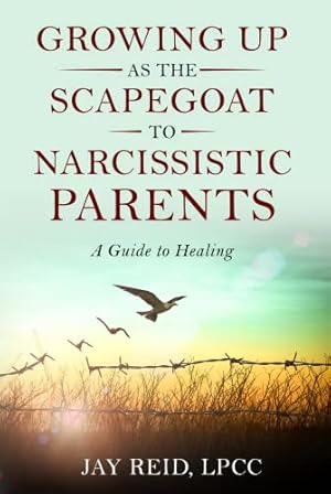 Growing Up as the Scapegoat to a Narcissistic Parent: A Guide to Healing