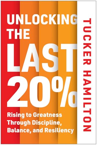 Unlocking the Last 20%: Rising to Greatness Through Discipline, Balance,