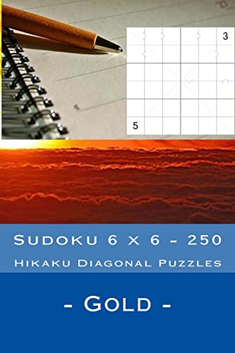 Sudoku 6 x 6 - 250 Hikaku Diagonal Puzzles - Gold: Great option to relax (6 x 6 PITSTOP)
