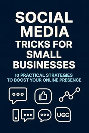 10 Social Media Tricks for Small Businesses: 10 Practical Strateg...