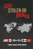 Lost, Stolen or Broken : A Memoir 1948074966 Book Cover