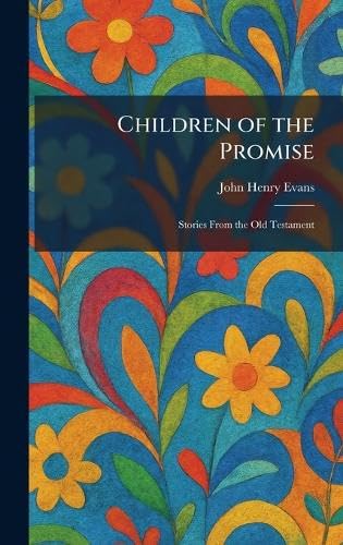 Children of the Promise: Stories From the Old Testament