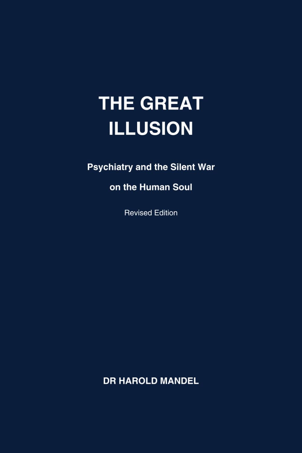 The Great Illusion: Psychiatry and the Silent War on the Human Soul