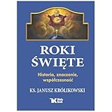  Roki Święte: Historia, znaczenie, współczesność
