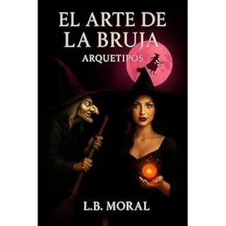 EL ARTE DE LA BRUJA Audiolibro Por L.B. MORAL arte de portada