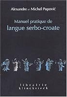 Manuel pratique de langue serbo-croate (Librairie Klincksieck: Linguistique, 10) (Volume 10) 2252033800 Book Cover