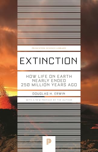 Extinction: How Life on Earth Nearly Ended 250 Million Years Ago - Updated Edition (Princeton Science Library)