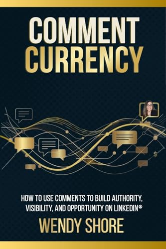 Comment Currency: How to Use Comments to Build Authority, Visibil...