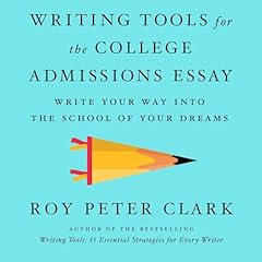 Writing Tools for the College Admissions Essay Audiolibro Por Roy Peter Clark arte de portada