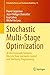 Stochastic Multi-Stage Optimization: At the Crossroads between Discrete Time Stochastic Control and Stochastic Programming (Probability Theory and Stochastic Modelling, 75)