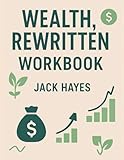 Wealth, Rewritten: A Companion Workbook