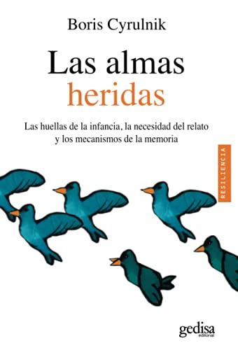 Las almas heridas: Las huellas de la infancia, la necesidad del relato y los mecanismos de la memori