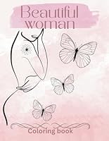 beautiful woman: A Relaxing Coloring Book to Celebrate Strength, Grace & Motherhood B0F66HHYCQ Book Cover