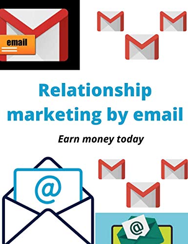 Relationship Marketing by email: Earn money today
