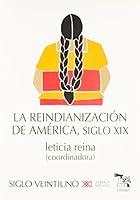 Reindianizacion de America, siglo XIX (Spanish Edition) 9682320976 Book Cover