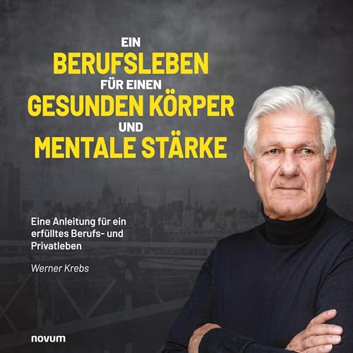 Page de couverture de Ein Berufsleben für einen gesunden Körper und mentale Stärke