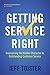 Getting Service Right: Overcoming the Hidden Obstacles to Outstanding Customer Service