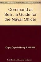 Command at Sea : a Guide for the Naval Officer B003L22188 Book Cover