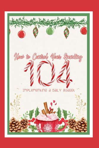 How to Control Your Spending 104: Implementing a Daily Budget (Financial Freedom Series)