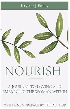 Nourish: A journey to loving and embracing the woman within