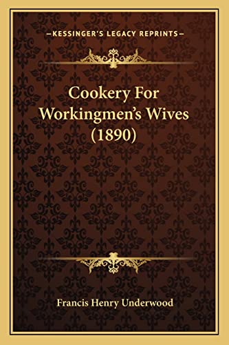 Cookery For Workingmen's Wives (1890)