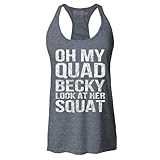 Shop4Ever Oh My Quad Becky Look At Her Squat Women's Racerback Tank Top Gym Tank Tops Large Charcoal 0