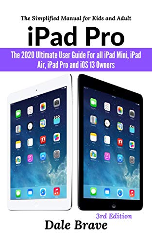 iPad Pro: The 2020 Ultimate User Guide For all iPad Mini, iPad Air